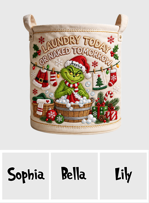 Laundry Today Or Naked Tomorrow - Personalized Stole Christmas Storage Basket