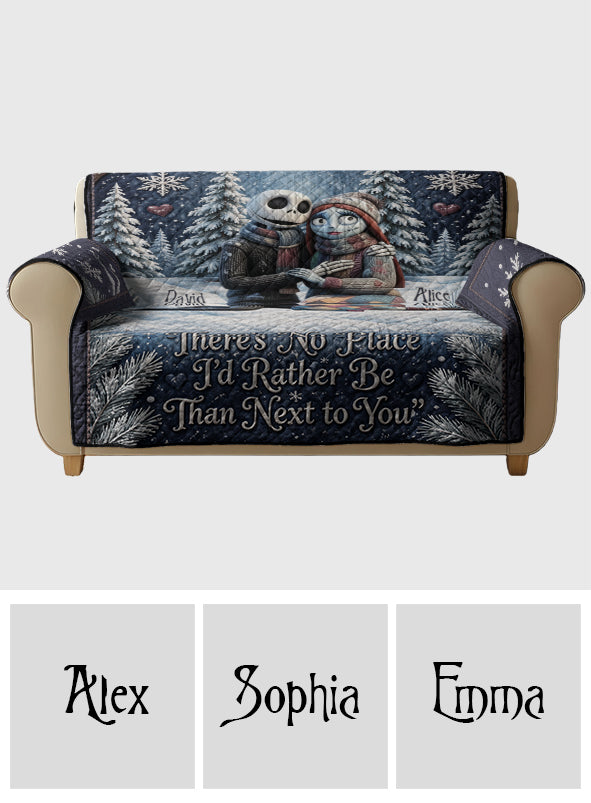 There’s No Place I’d Rather Be Than Next to You - Personalized Nightmare Quilted Sofa/Couch Cover