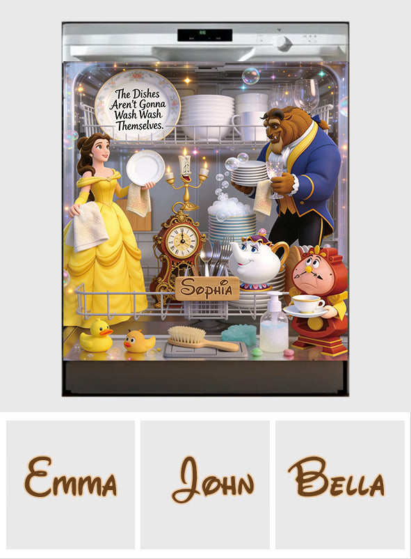 The Dishes Aren't Gonna Wash Themselves - Personalized Beauty And The Beast Dishwasher Cover