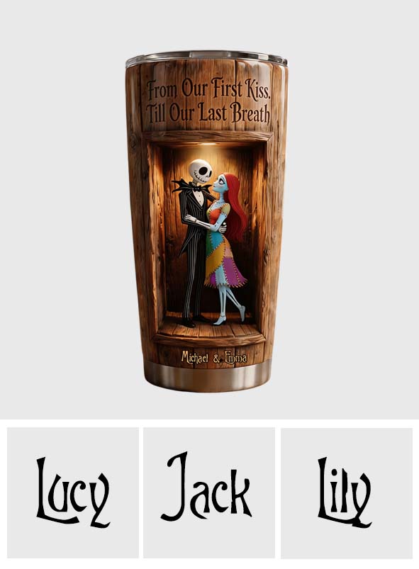 From Our First Kiss - Personalized Nightmare Tumbler