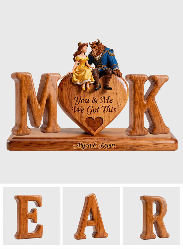 You & Me We Got This - Personalized Beauty And The Beast Custom Shaped Wood Plaque