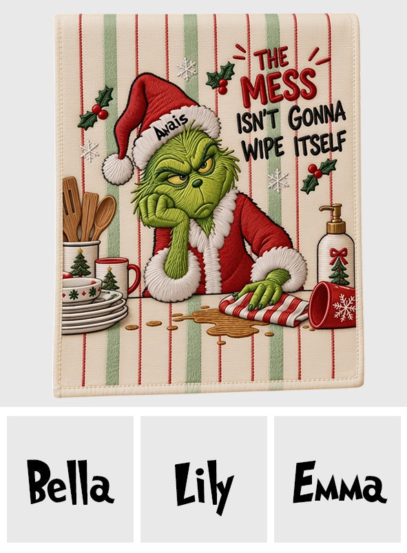 The Mess Isn't Gonna Wipe Itself - Personalized Stole Christmas Towel
