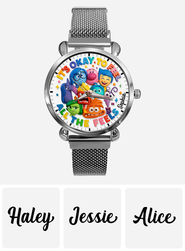 It's Okay To Feel All The Feels - Personalized Women Hand Watch