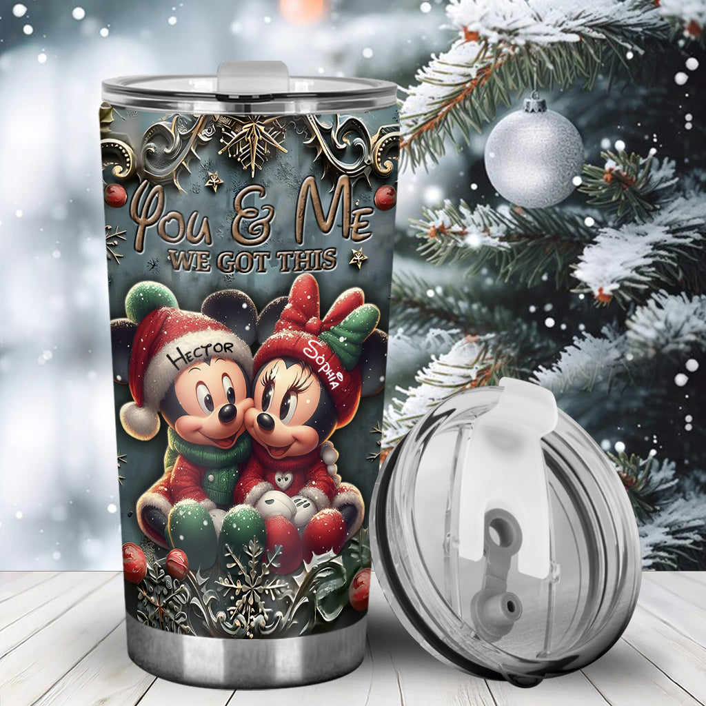 You And Me We Got This - Personalized Mouse Tumbler