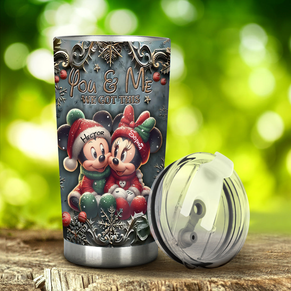 You And Me We Got This - Personalized Mouse Tumbler