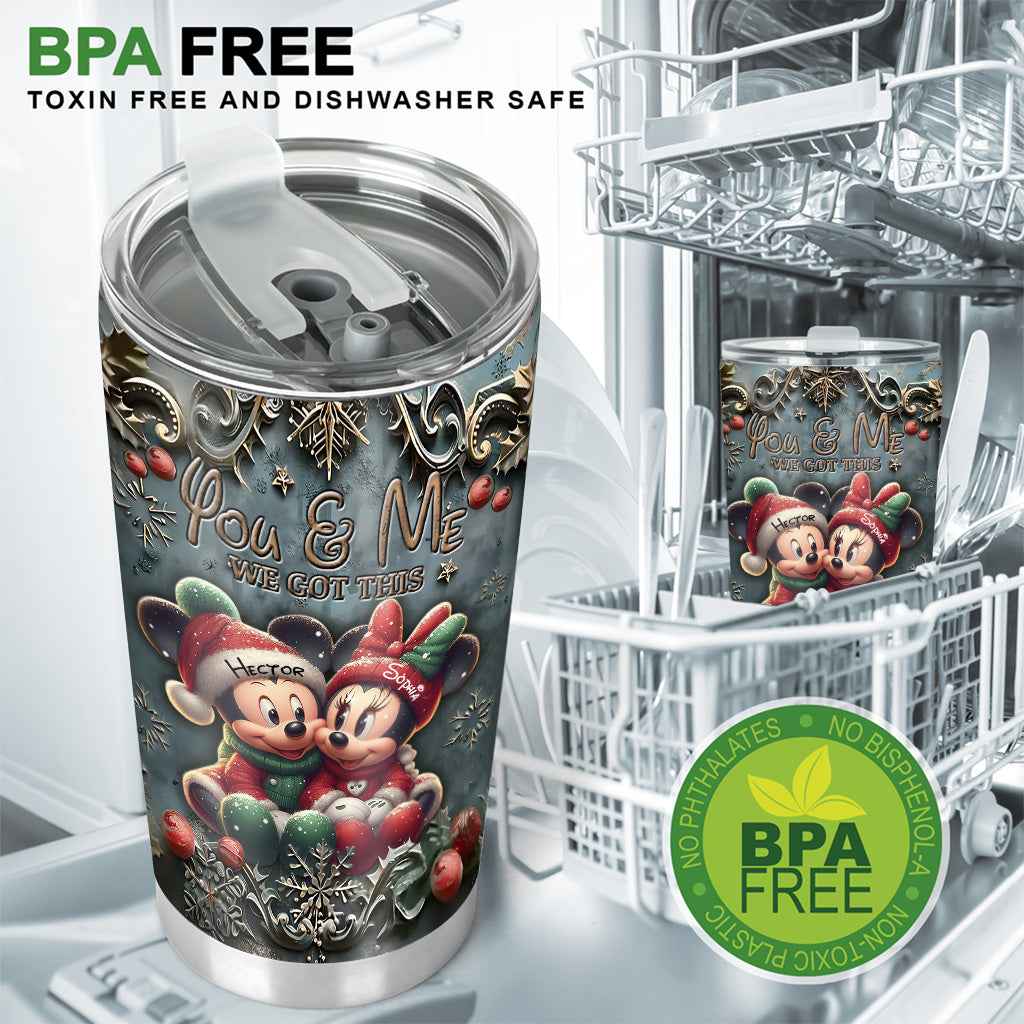 You And Me We Got This - Personalized Mouse Tumbler