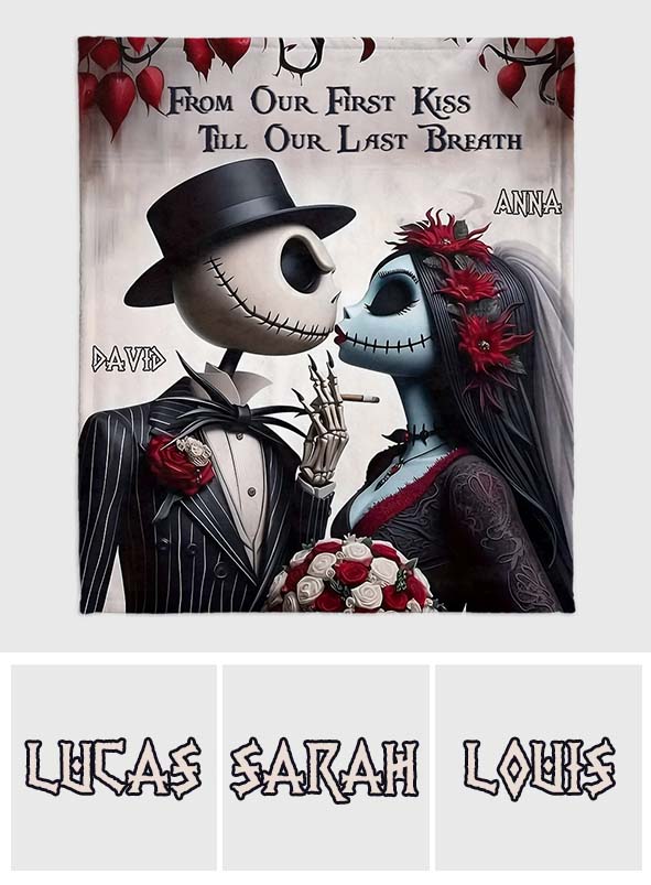 From Our First Kiss Till Our Last Breath - Personalized Nightmare Blanket