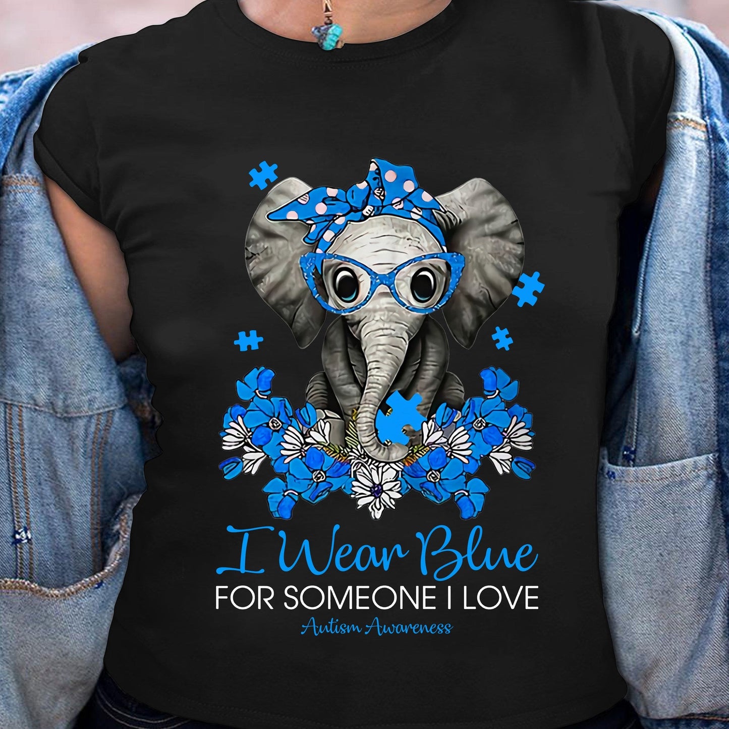 I Wear Blue For Someone I Love Autism Awareness T-shirt and Hoodie 0523
