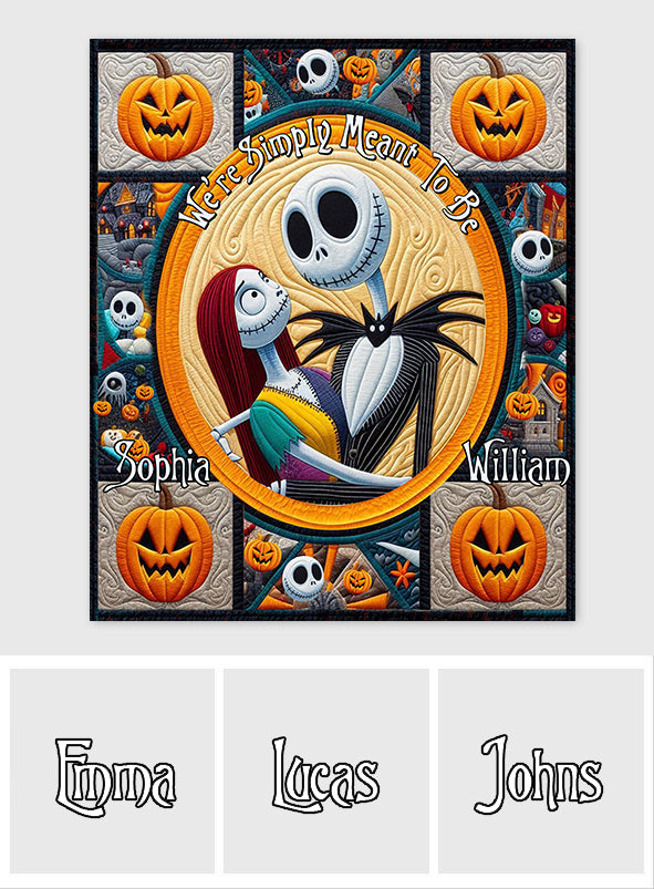 We're Simply Meant To Be - Personalized Nightmare Quilt