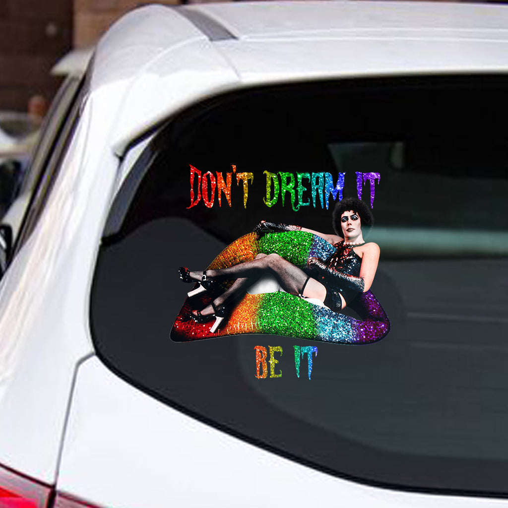 Don't Dream It Be It - LGBT Support Decal Full