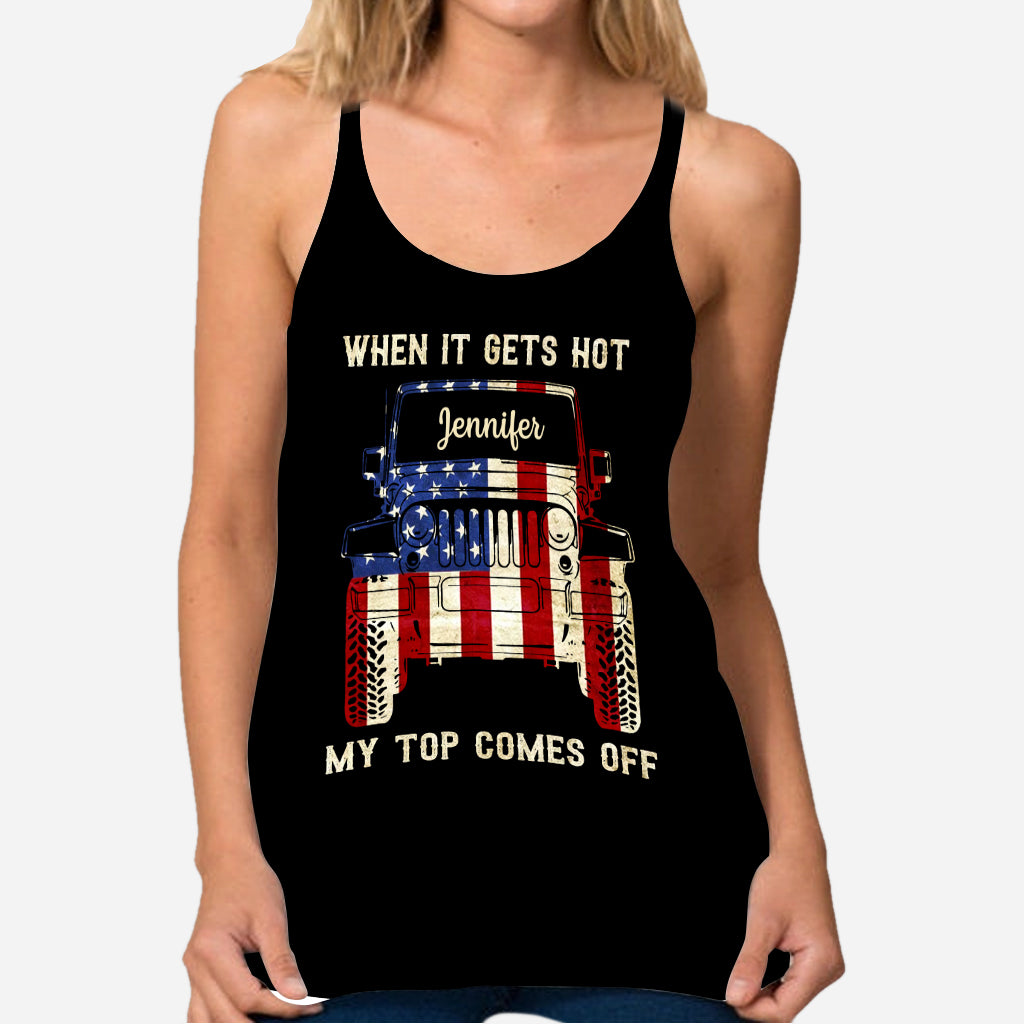 When It Gets Hot My Top Comes Off - Personalized Car Cross Tank Top