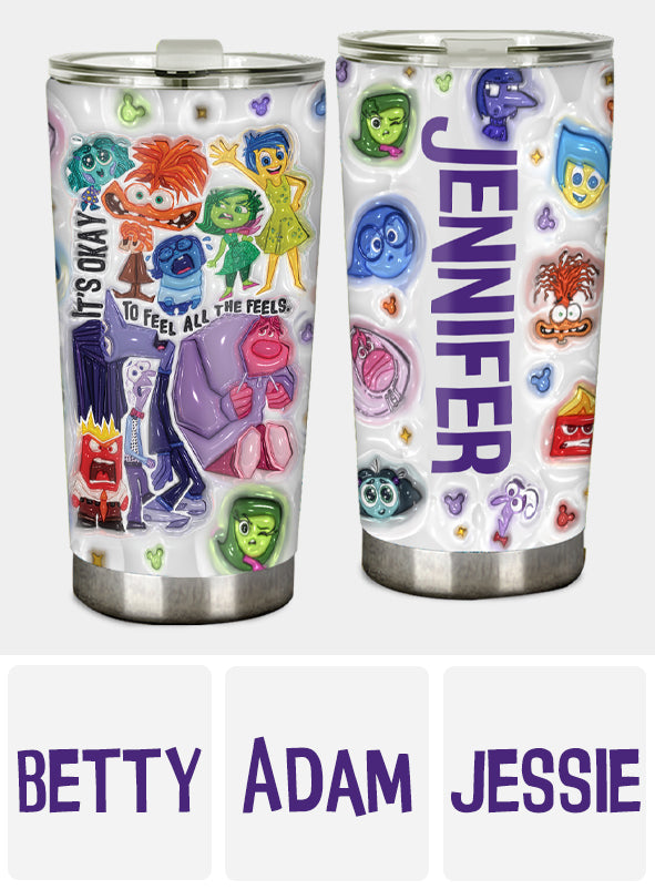 It's Okay To Feel All The Feels - Personalized Tumbler