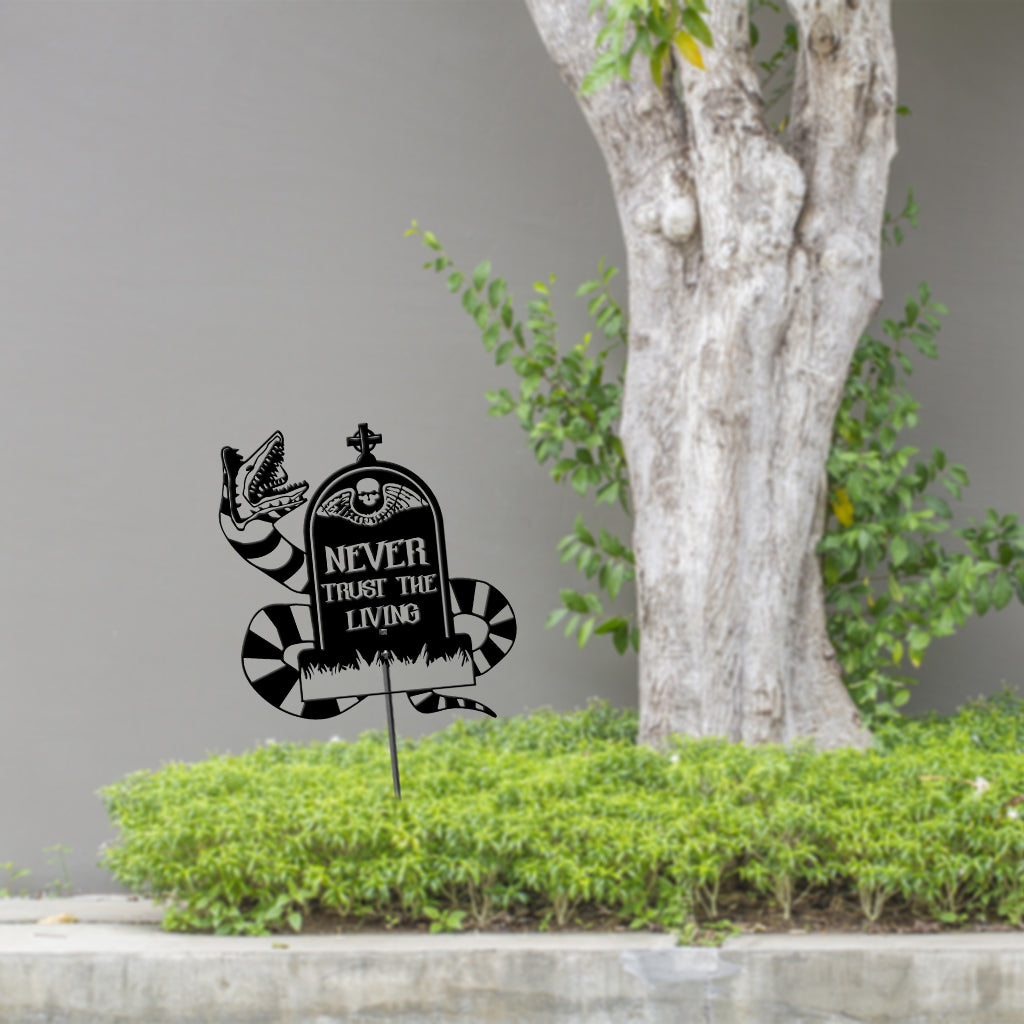 Never Trust The Living - Personalized Metal Garden Art