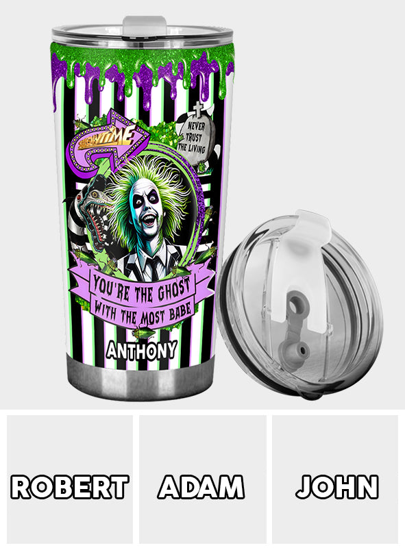 You Are The Ghost With The Most - Personalized Tumbler