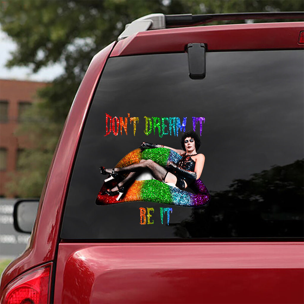 Don't Dream It Be It - LGBT Support Decal Full