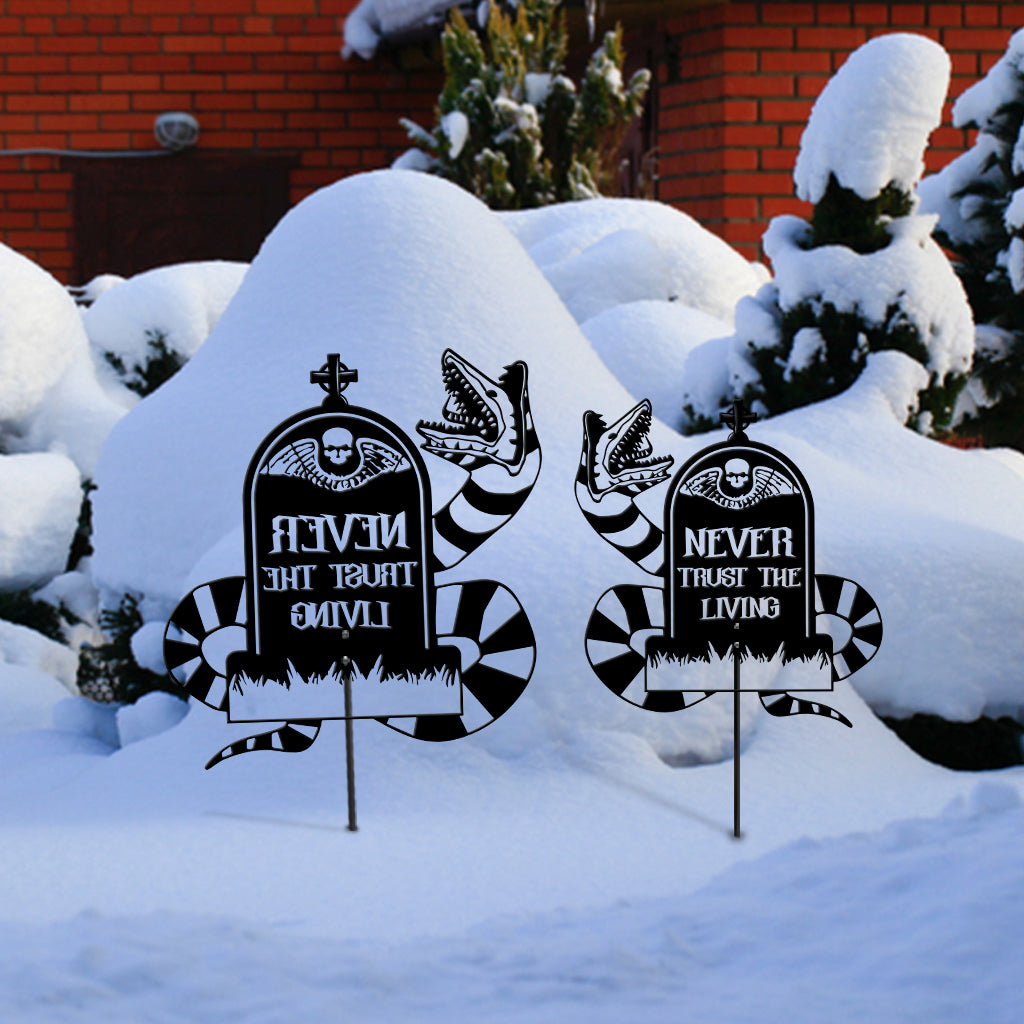 Never Trust The Living - Personalized Metal Garden Art