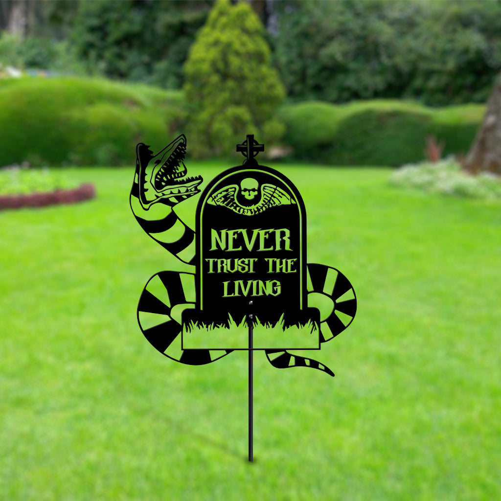 Never Trust The Living - Personalized Metal Garden Art