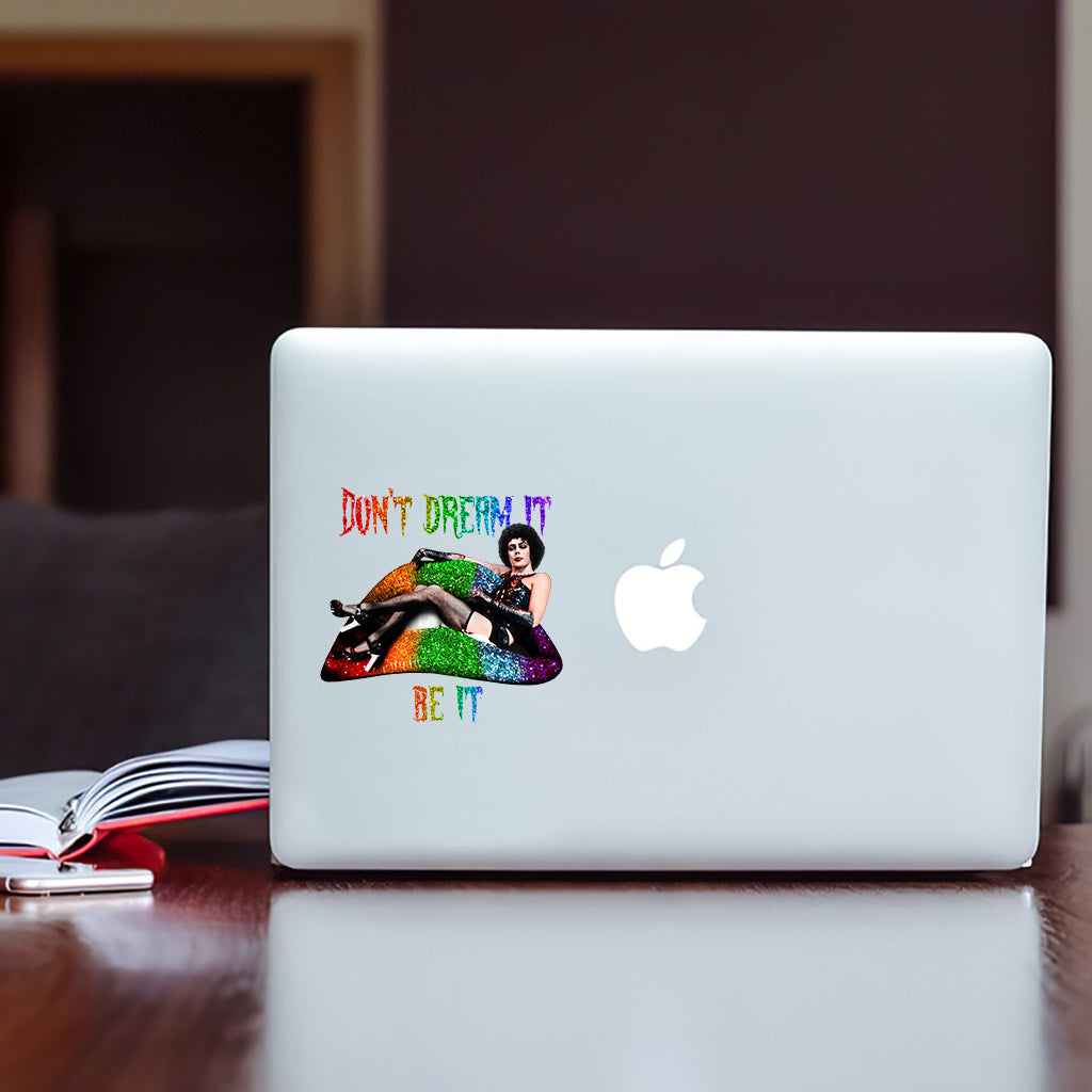 Don't Dream It Be It - LGBT Support Decal Full