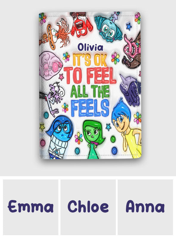It's Ok To Feel All The Feels - Personalized Passport Holder