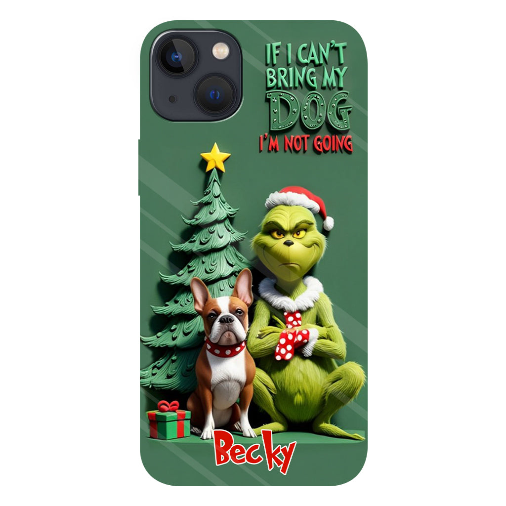 If I Can't Bring My Dog I'm Not Going - Personalized Dog Full Print Phone Case
