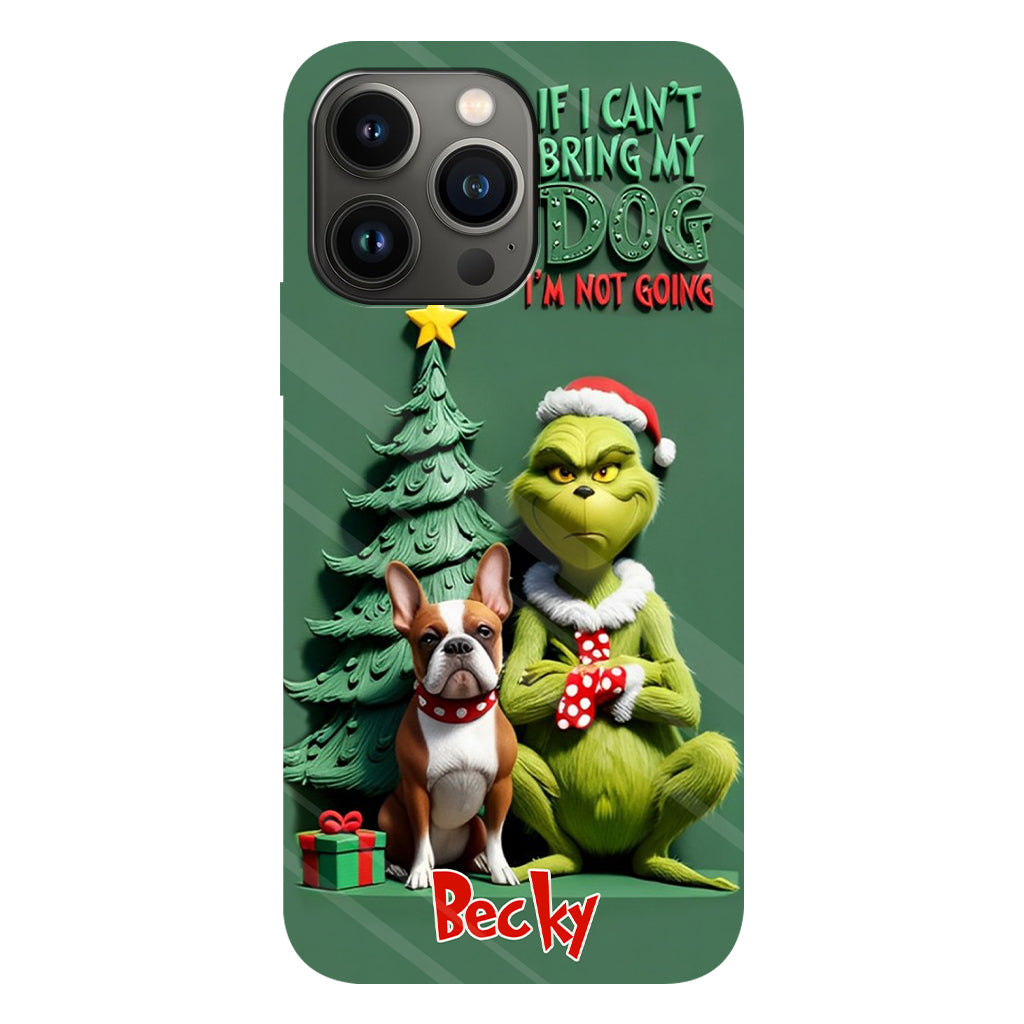 If I Can't Bring My Dog I'm Not Going - Personalized Dog Full Print Phone Case