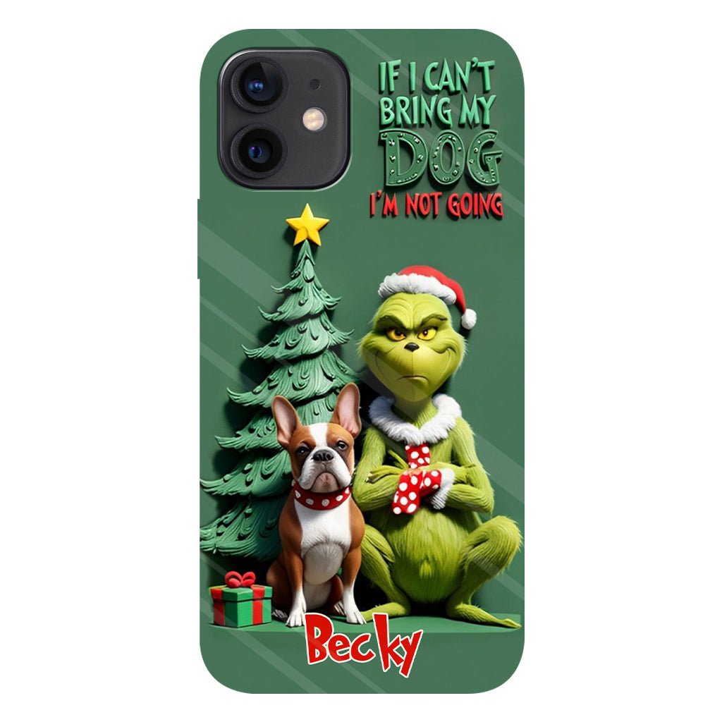 If I Can't Bring My Dog I'm Not Going - Personalized Dog Full Print Phone Case