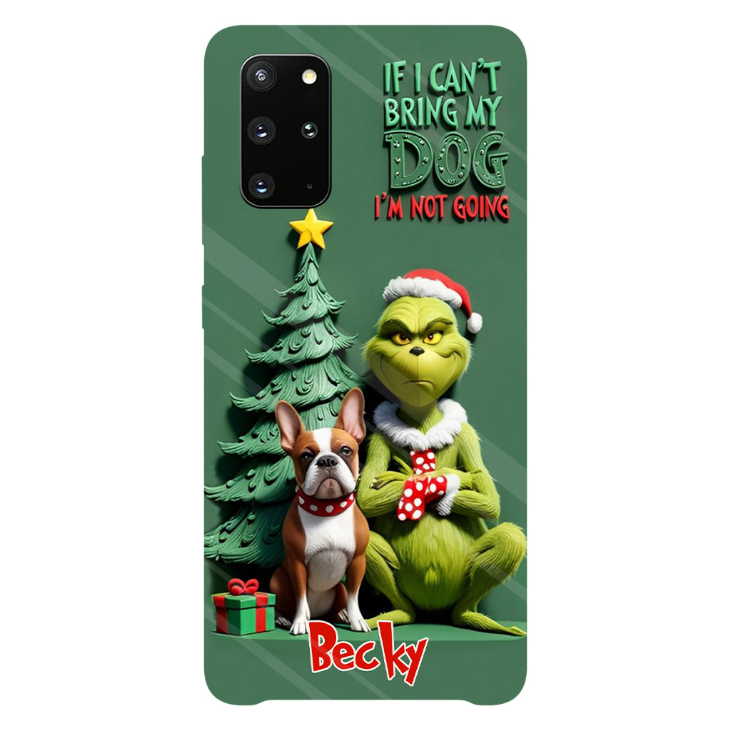 If I Can't Bring My Dog I'm Not Going - Personalized Dog Full Print Phone Case