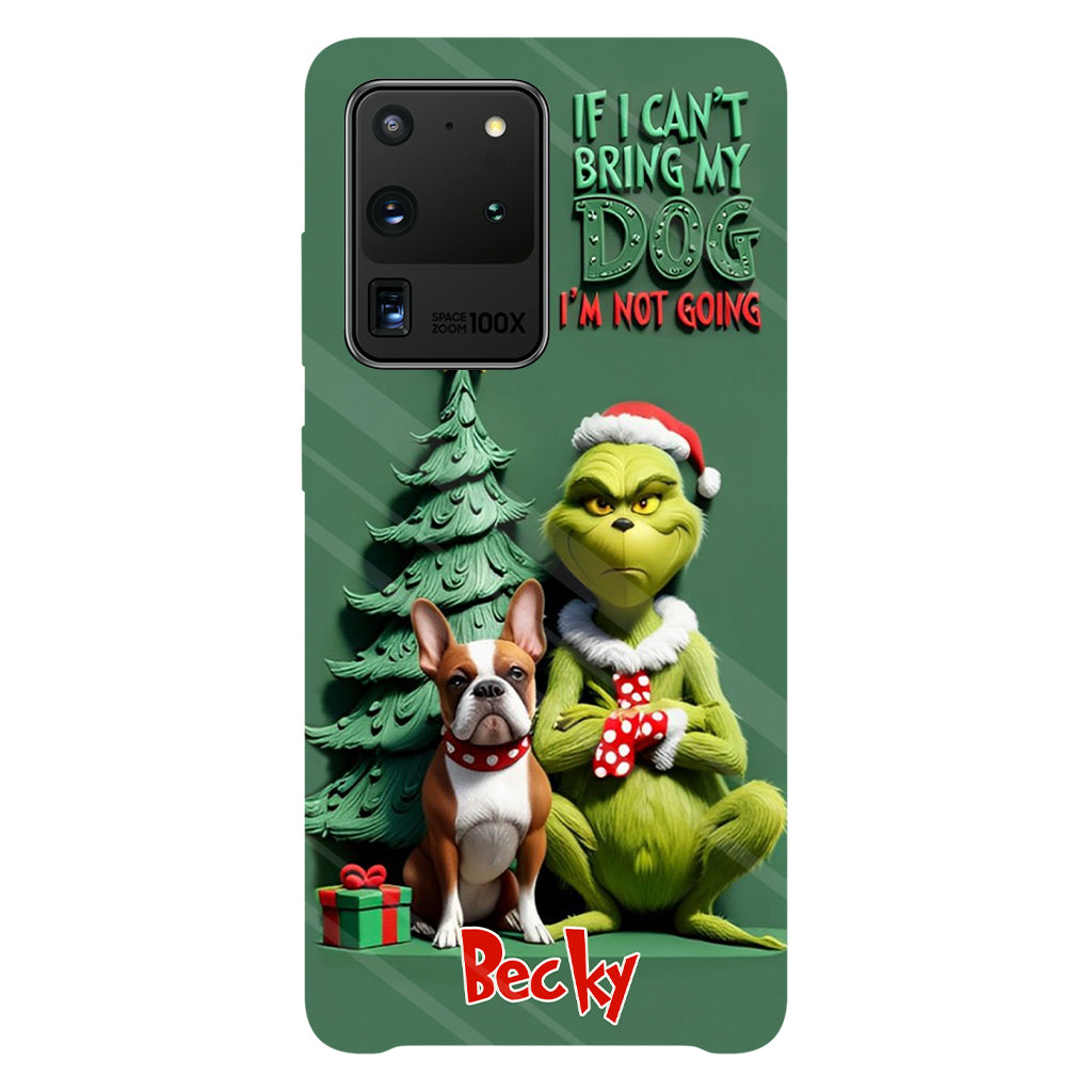If I Can't Bring My Dog I'm Not Going - Personalized Dog Full Print Phone Case