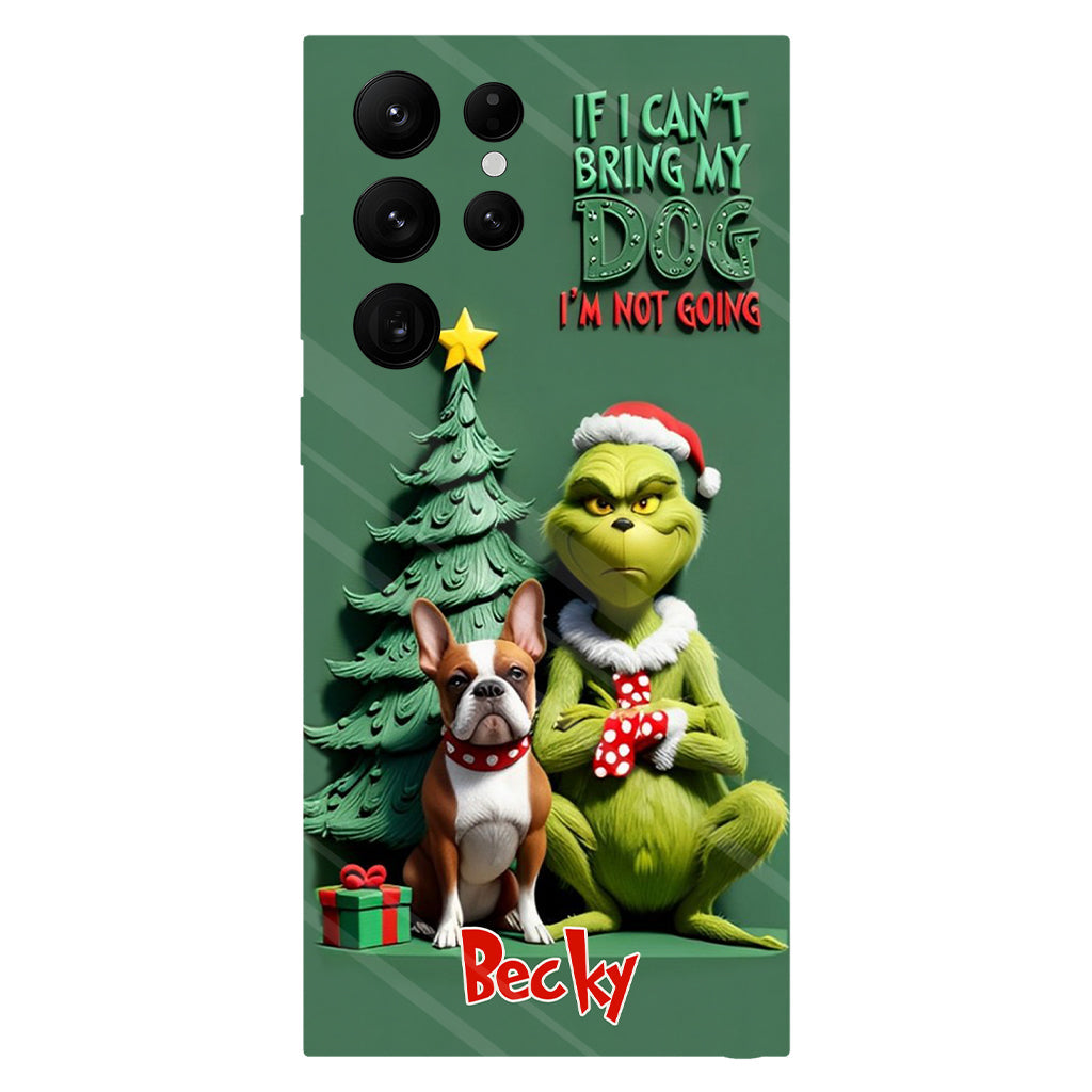 If I Can't Bring My Dog I'm Not Going - Personalized Dog Full Print Phone Case