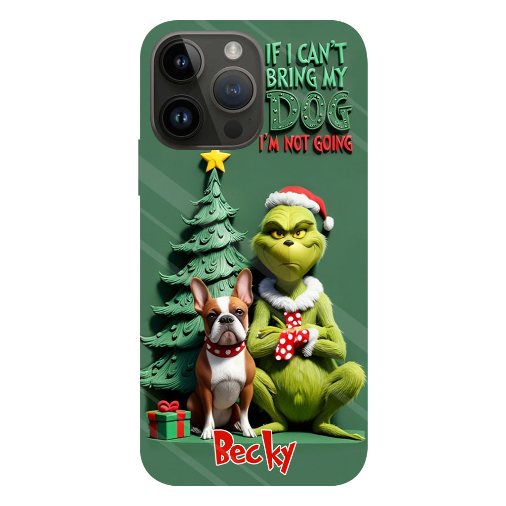 If I Can't Bring My Dog I'm Not Going - Personalized Dog Full Print Phone Case
