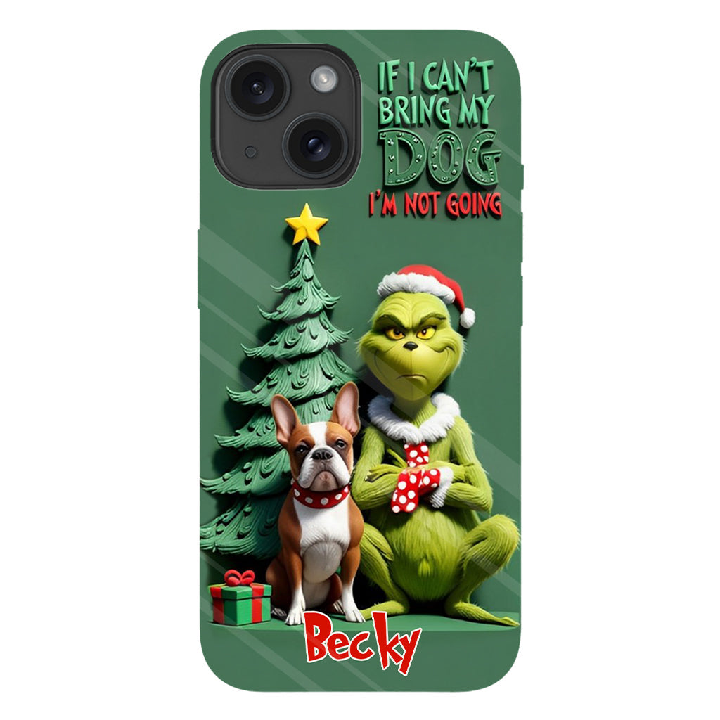 If I Can't Bring My Dog I'm Not Going - Personalized Dog Full Print Phone Case