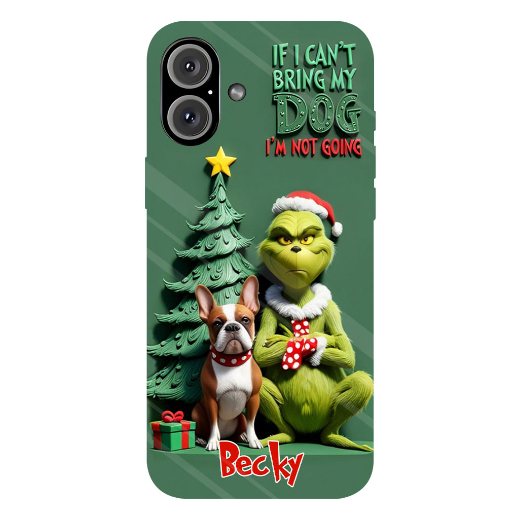 If I Can't Bring My Dog I'm Not Going - Personalized Dog Full Print Phone Case