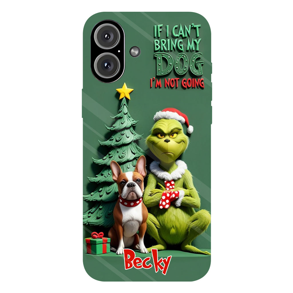 If I Can't Bring My Dog I'm Not Going - Personalized Dog Full Print Phone Case