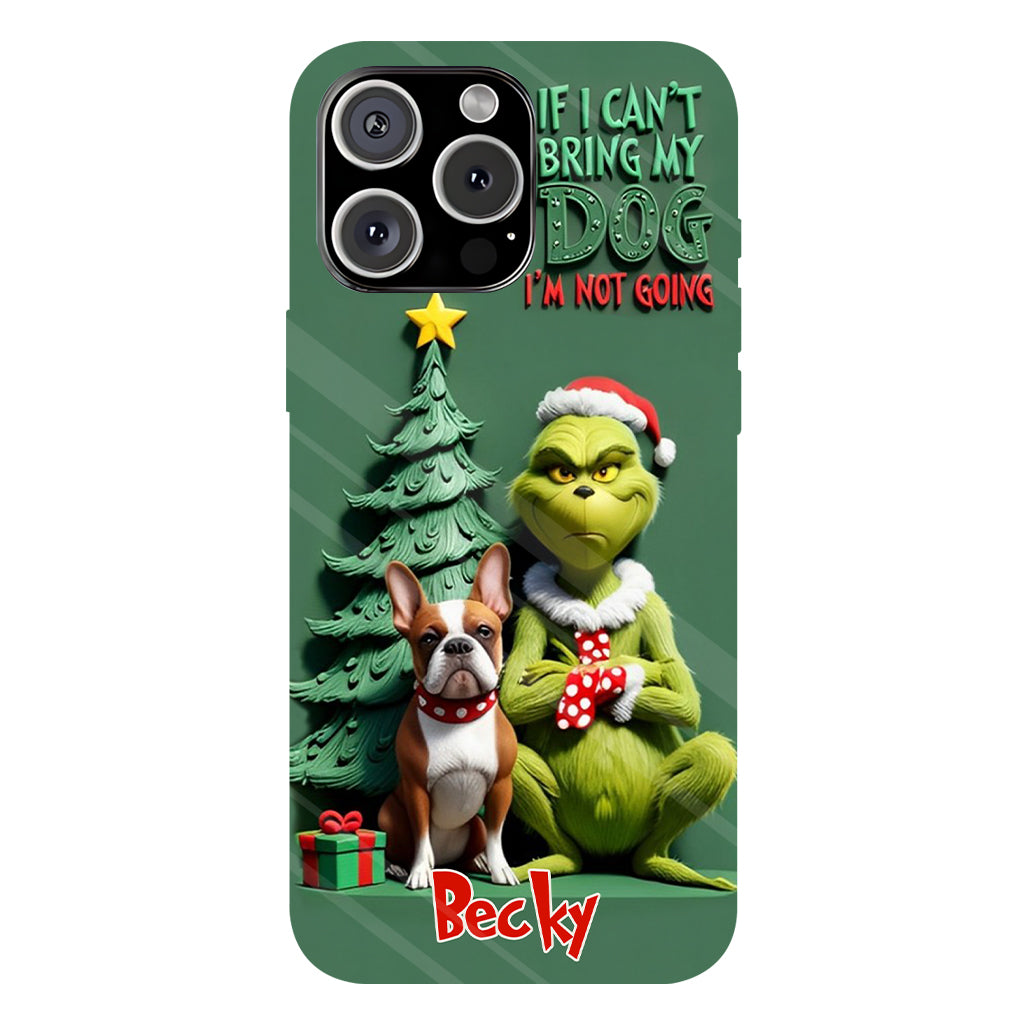 If I Can't Bring My Dog I'm Not Going - Personalized Dog Full Print Phone Case