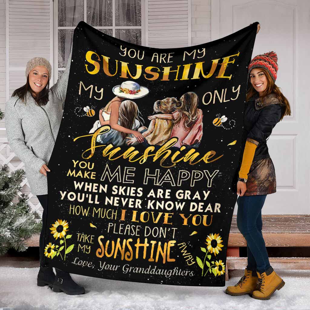 You Are My Sunshine My Only Sunshine Gift For Grandma From Granddaughter To My Grandma - Grandma Blanket 0921
