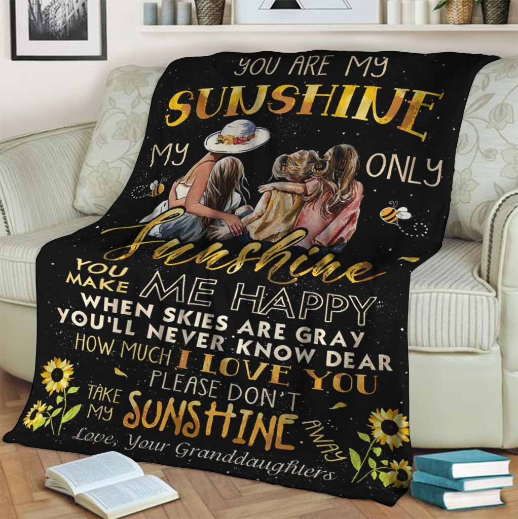 You Are My Sunshine My Only Sunshine Gift For Grandma From Granddaughter To My Grandma - Grandma Blanket 0921