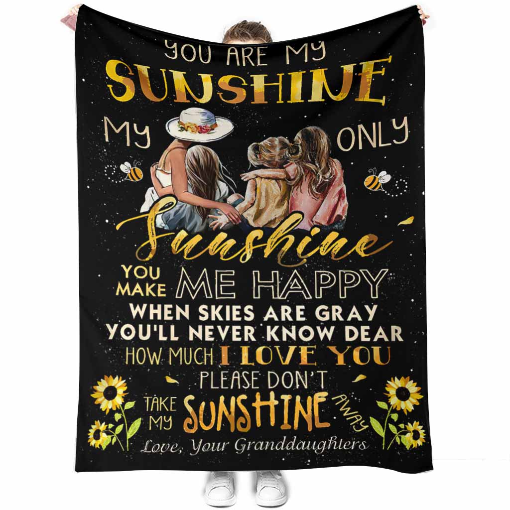 You Are My Sunshine My Only Sunshine Gift For Grandma From Granddaughter To My Grandma - Grandma Blanket 0921