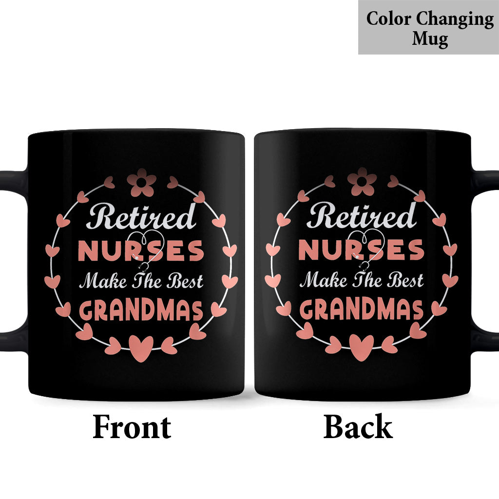 Retired Nurses Make The Best Grandmas Gift - Grandma Mug 0921