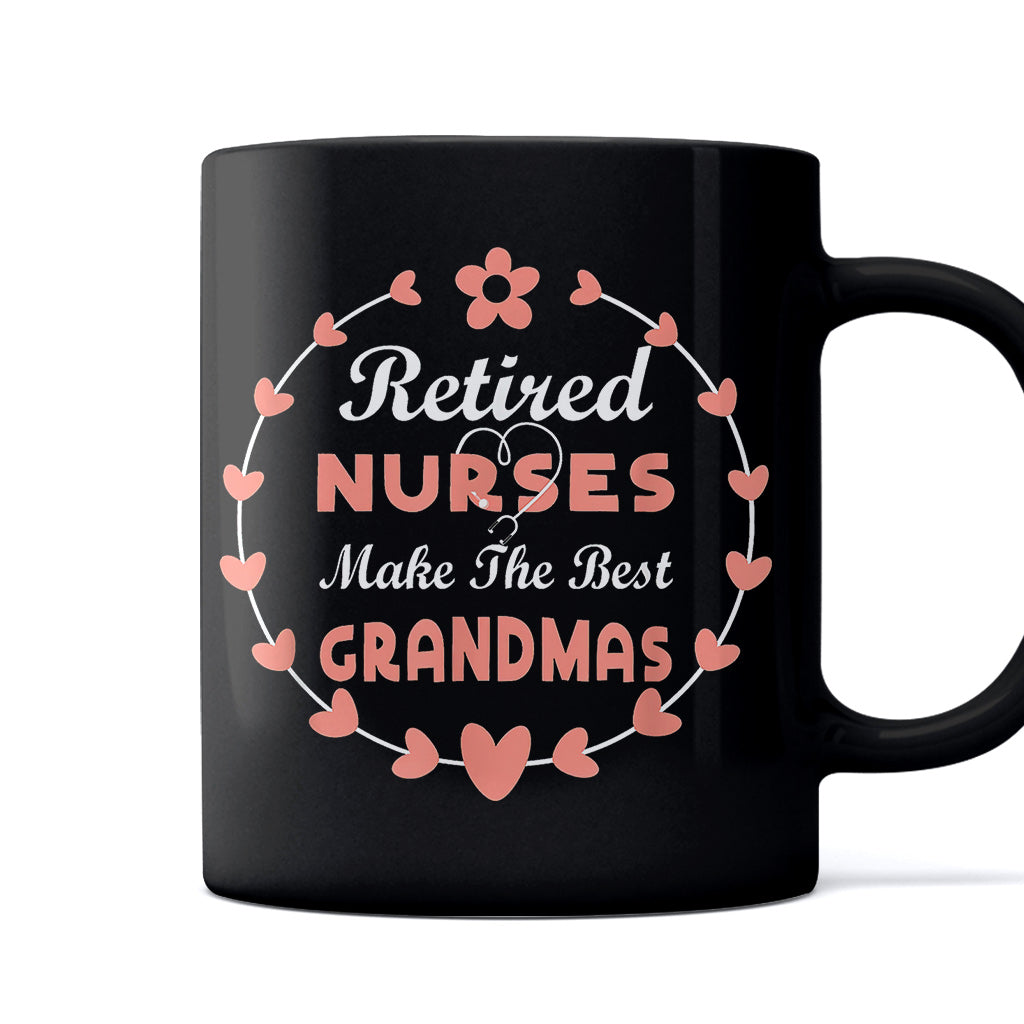 Retired Nurses Make The Best Grandmas Gift - Grandma Mug 0921