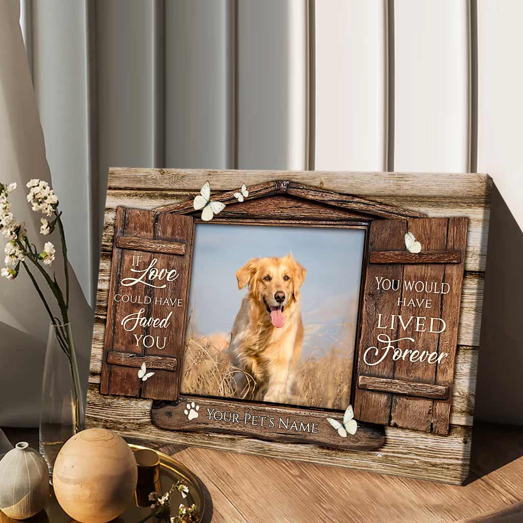 If Love Could Have Saved Your - Personalized Dog Canvas And Poster