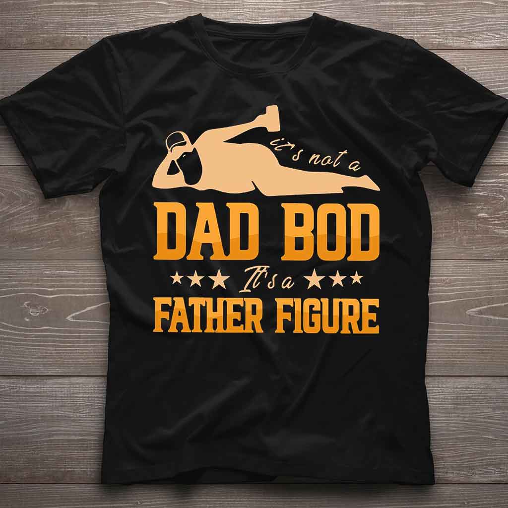 It's Not A Dad Bod - Father T-shirt And Hoodie 082021