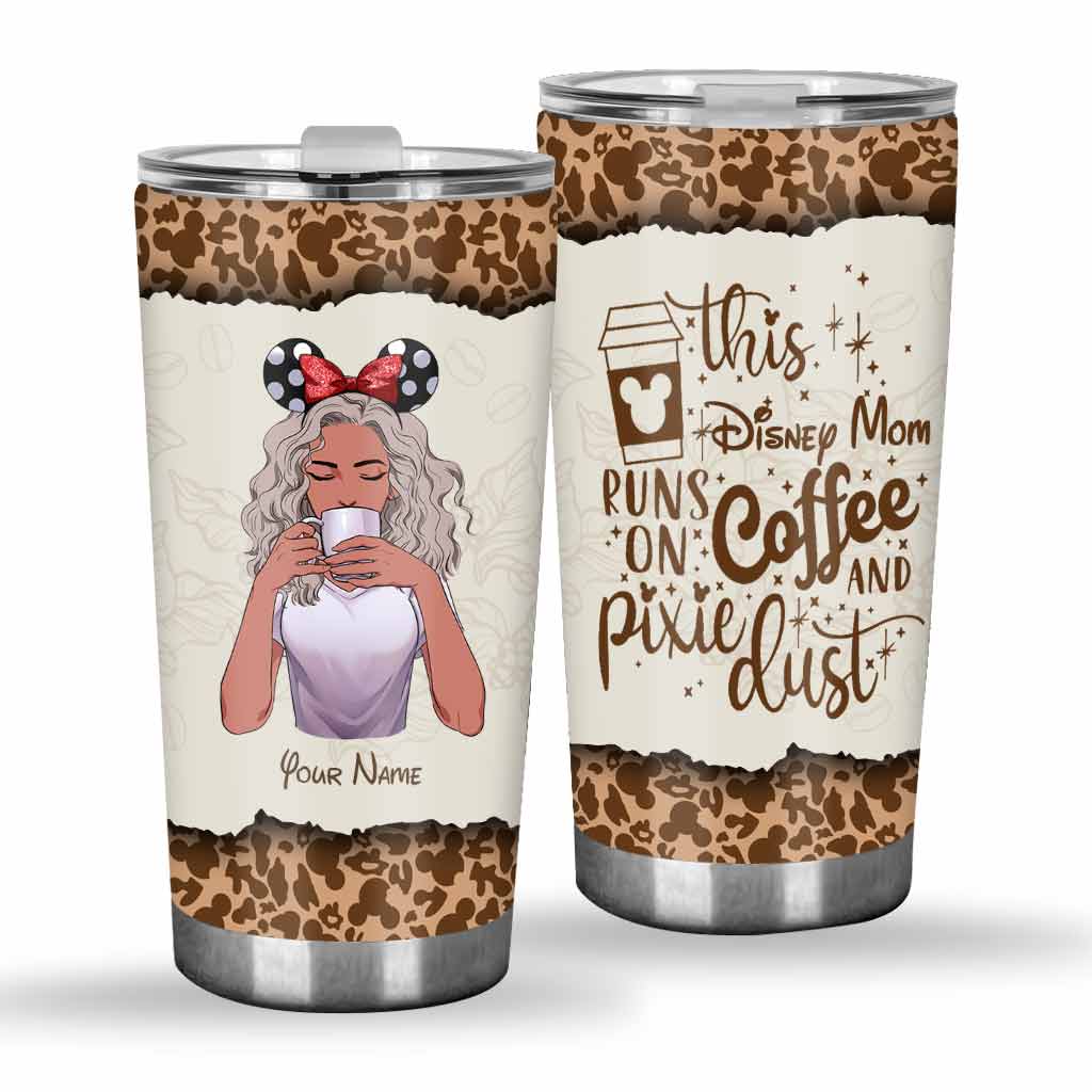 This Mom Runs On Coffee And Pixie Dust - Personalized Mother's Day Mouse Tumbler
