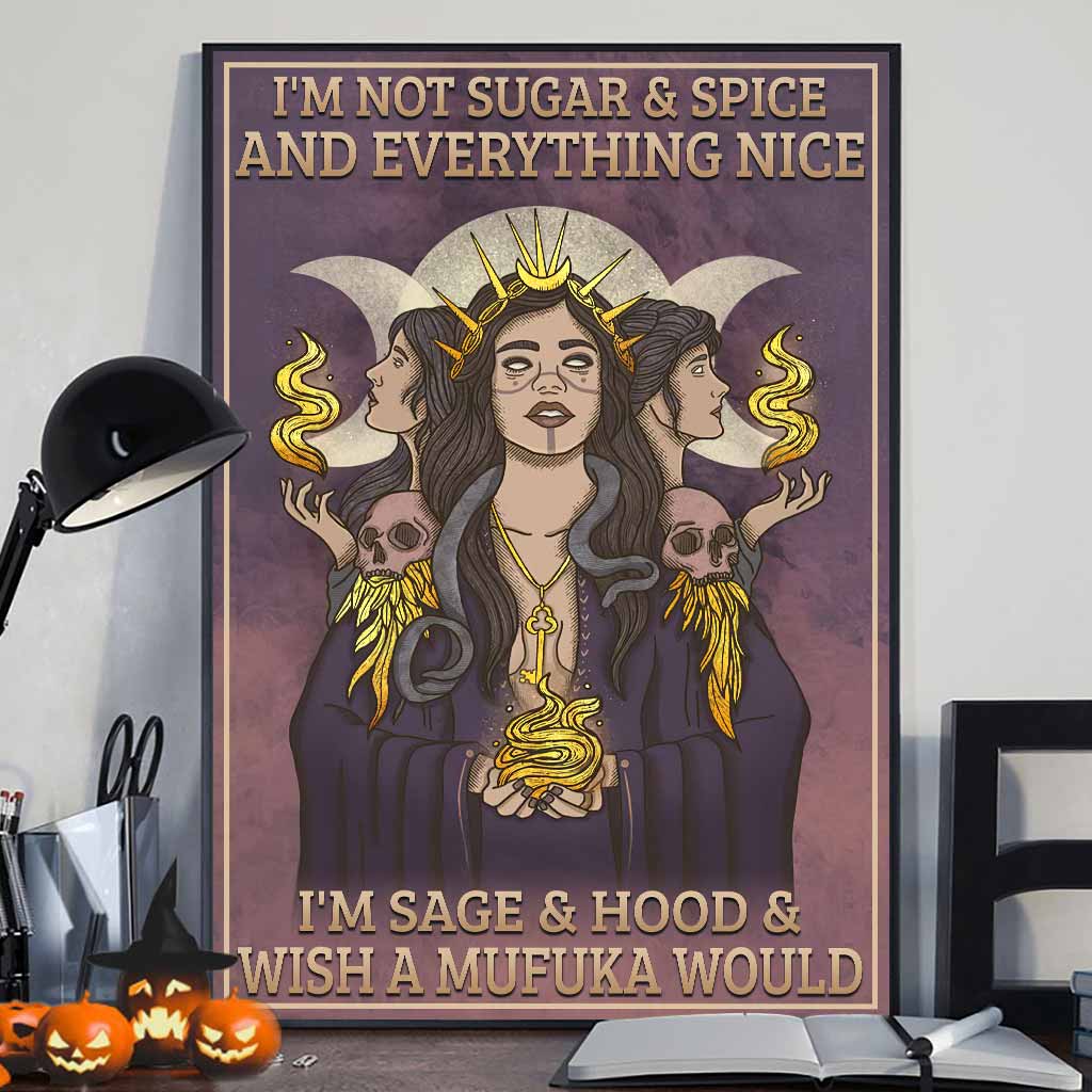 I'm Not Sugar & Spice & Everything Nice - Witch Poster