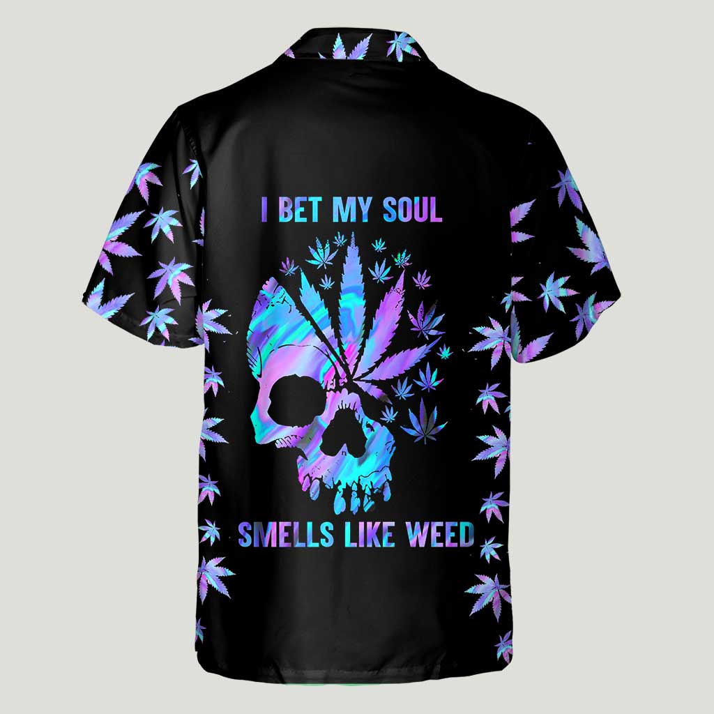 I Bet My Soul Smells Like Weed - Personalized Weed Hawaiian Shirt