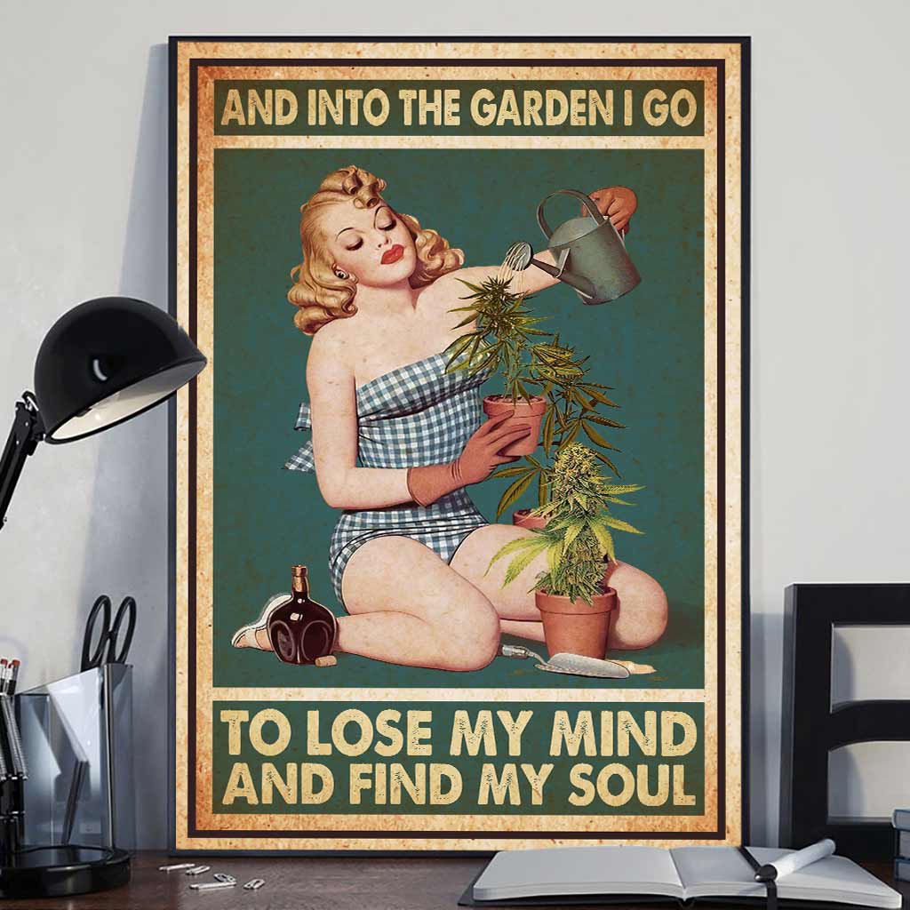 And Into The Garden I Go - Weed Canvas And Poster