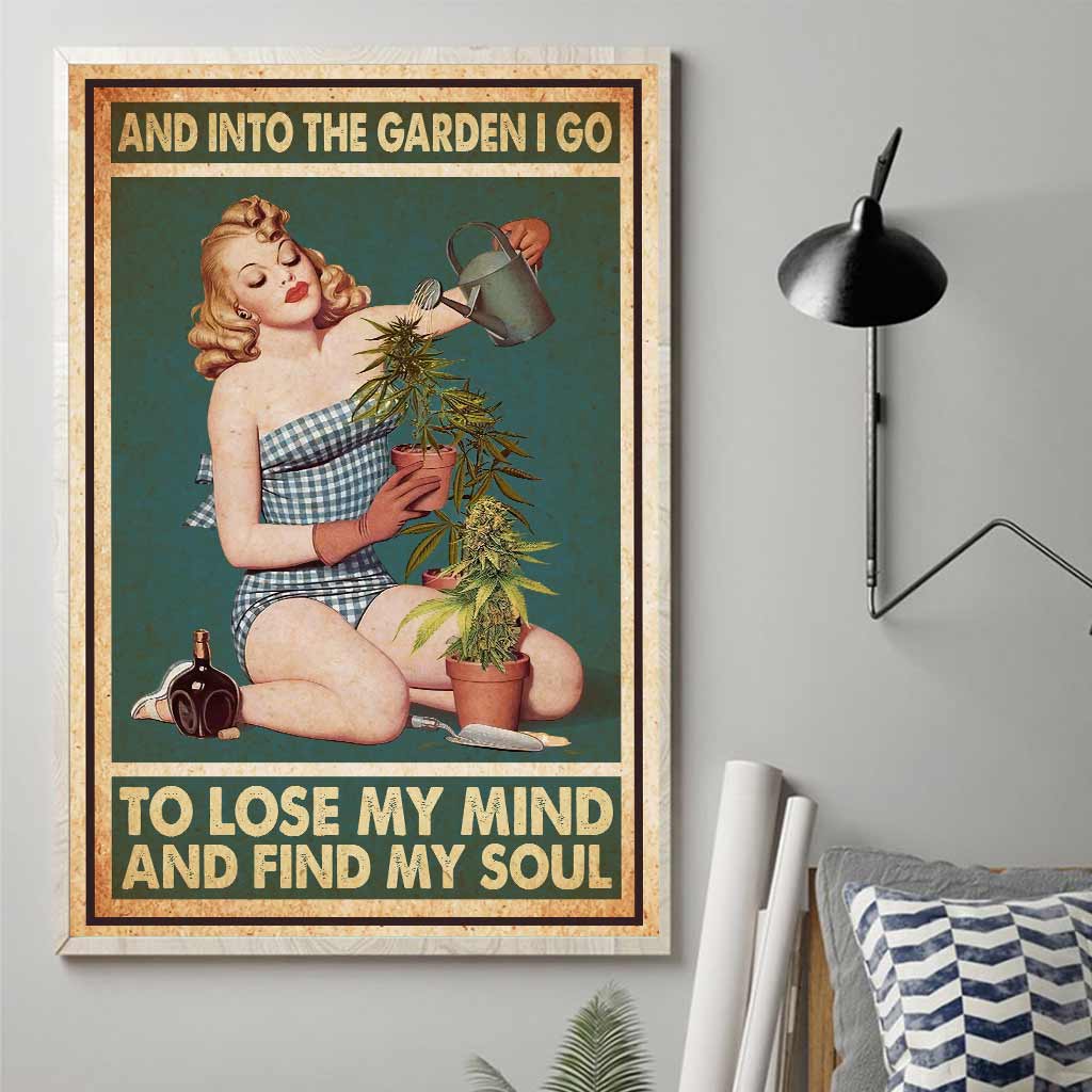 And Into The Garden I Go - Weed Canvas And Poster