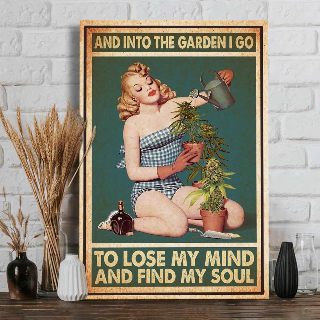 And Into The Garden I Go - Weed Canvas And Poster