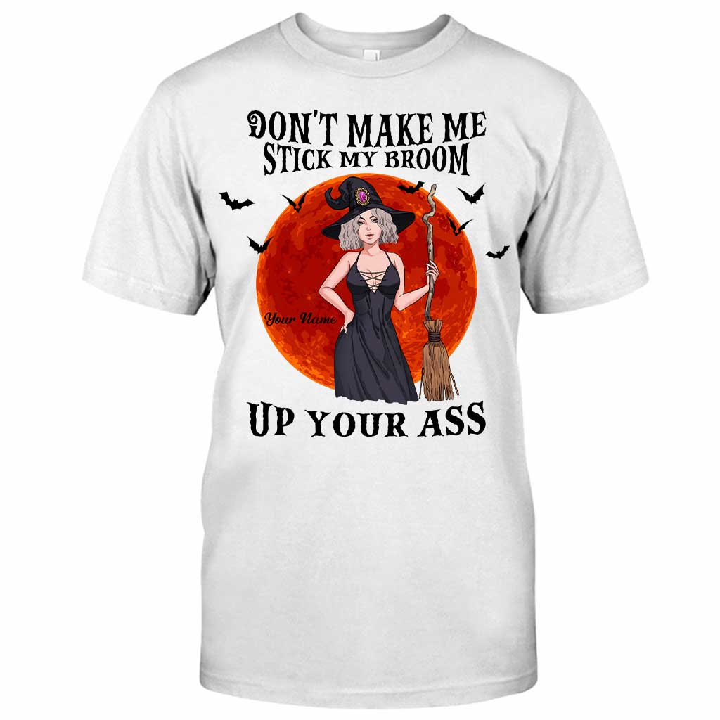 Don't Make Me Stick My Broom - Personalized Halloween Witch T-shirt And Hoodie