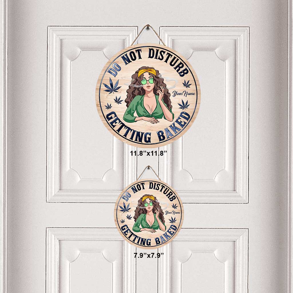 Do Not Disturb Getting Baked - Personalized Weed Round Wood Sign