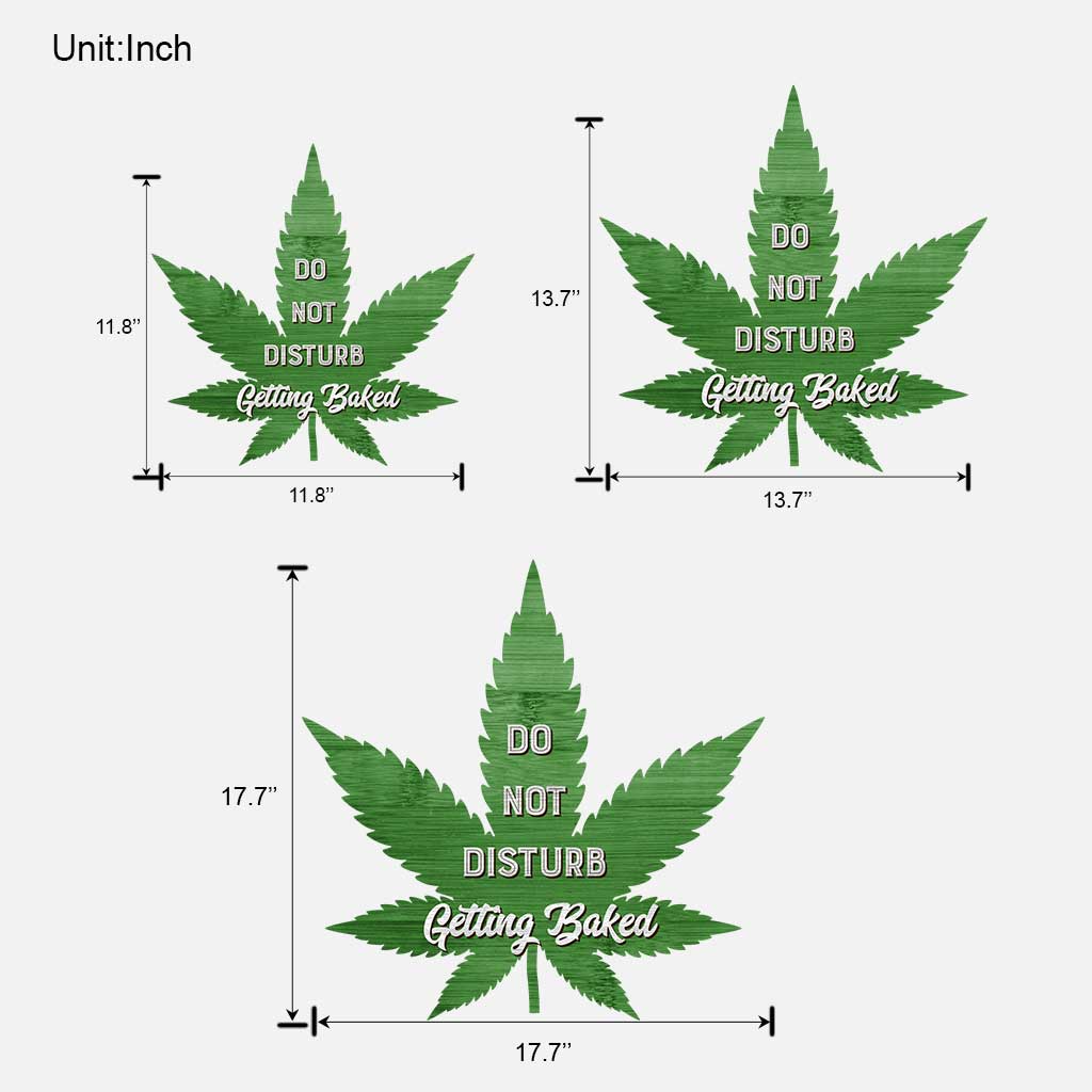 Do Not Disturb Getting Baked - Weed Wood Sign